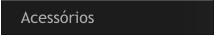 Acessórios