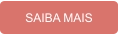 SAIBA MAIS