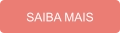 SAIBA MAIS