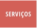 SERVIÇOS